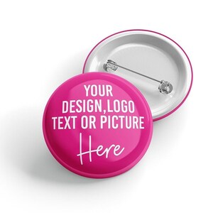 38mm Custom badges, personalised badge, design your own badge, logo badge,  promotional badge, charity badge, hen night badges 38mm badge,