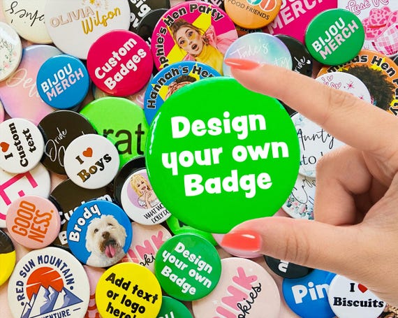 25mm Custom badges, personalised badge, design your own badge, logo badge,  promotional badge, charity badge, hen night badges 25mm badge,