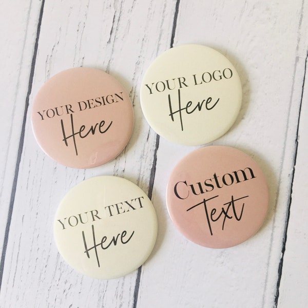 Custom badges, personalised badge, design your own badge, logo badge,  promotional badge, charity badge, hen night badges 58mm badge,