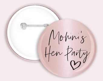 Personalised Hen party badges. Rose Gold, Gold, Silver,  58mm, Hen do badge, hen party favours