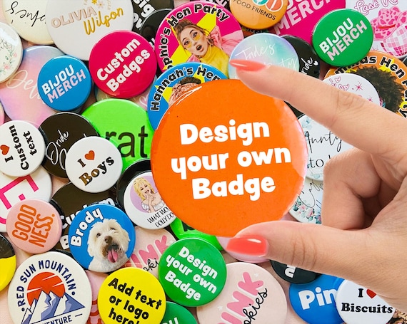 45mm Custom badges, personalised badge, design your own badge, logo badge,  promotional badge, charity badge, hen night badges 38mm badge,
