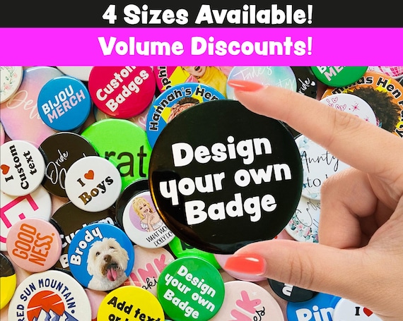 Custom badges various sizes, personalised badge, design your own badge, logo badge, promotional badge, charity badge, hen night badges badge