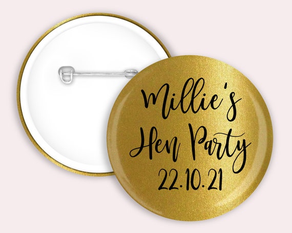Personalised Hen party badges. Gold 58mm