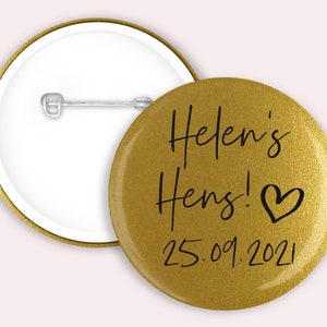 Personalised Hen party badges. Rose Gold, Gold, Silver, 58mm, Hen do badge, hen party favours Gold