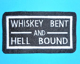 Whiskey Bent and Hell Bound Iron on, Sew, Hook or Hook & Loop  Embroidered Patch