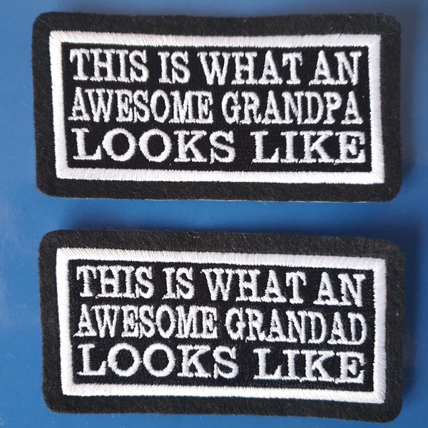 This is what an Awesome Grandpa / Grandad looks like Iron on, Sew, Hook or Hook & Loop  Embroidered Patch