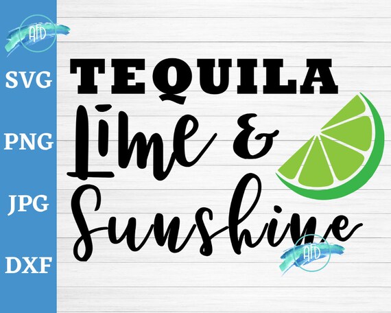 Download Tequila Lime And Sunshine Svg T Shirt Summer Quotes Funny Etsy