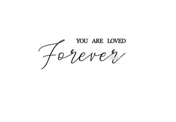 You Are Loved Forever Svg Christian Svg Love Svg Forever Svg Etsy