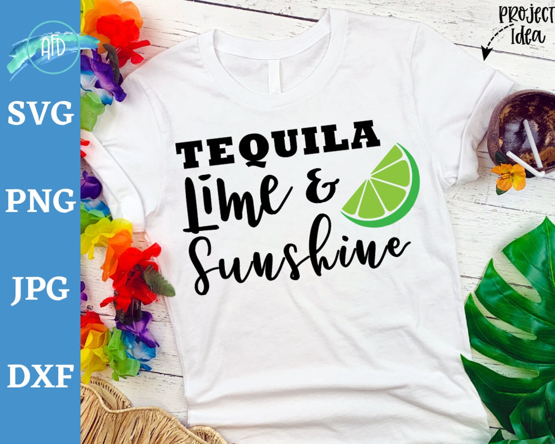 Tequila Lime and Sunshine Svg Tshirt Summer Quotes Funny Etsy Canada