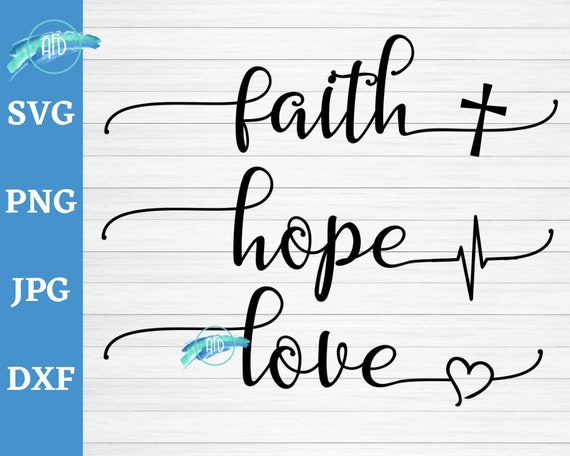 Download Faith Hope Love Svg Religious Svg Faith Svg Christian Svg Etsy