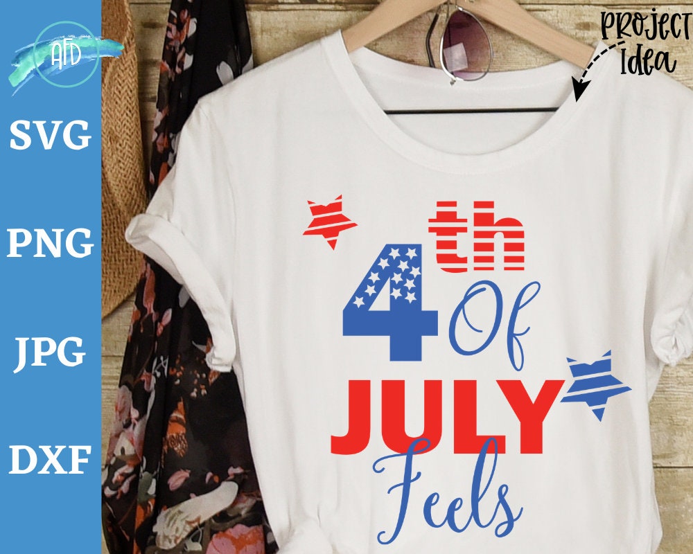 Download 4th Of July Feels Svg Cut File Fourth Of July Feels Svg 4th Of July Svg Patriotic Svg Independence Day Svg Trendy July 4th Svg