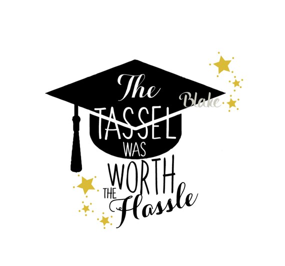 Download The Tassel was worth the hassle svg Graduation Cap and ...