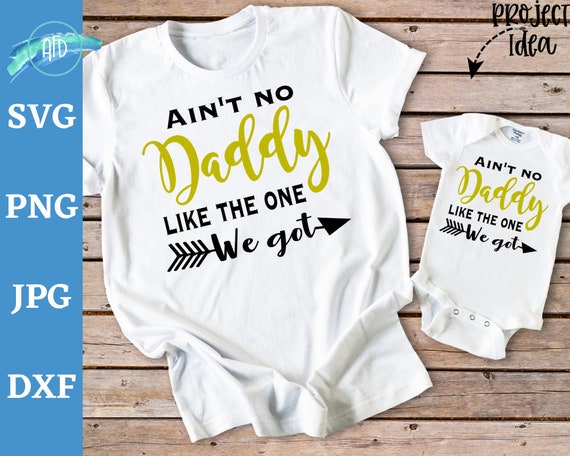 Download Ain T No Daddy Like The One We Got Svg Dad Svg Daddy Svg Etsy