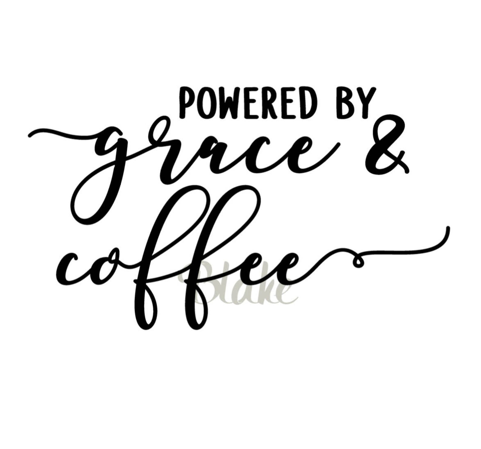 Powered by Grace and Coffee Svg Grace Upon Grace Svg - Etsy
