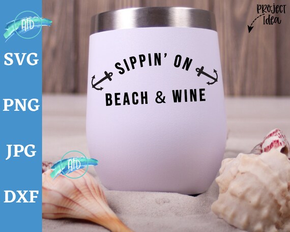 Download Sippin On Beach And Wine Svg Wine T Shirt Quotes Wine Etsy