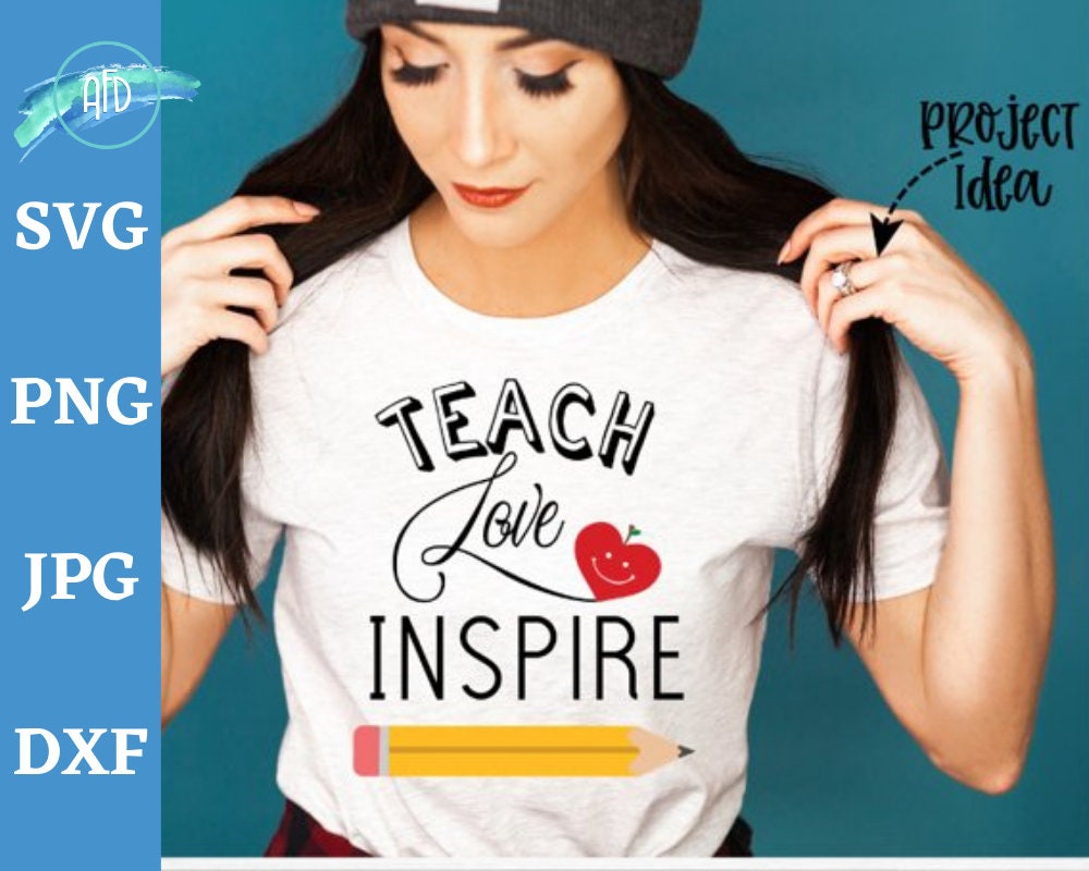 Download Teach Love Inspire Svg Teacher Quote Svg Back To School Svg Etsy