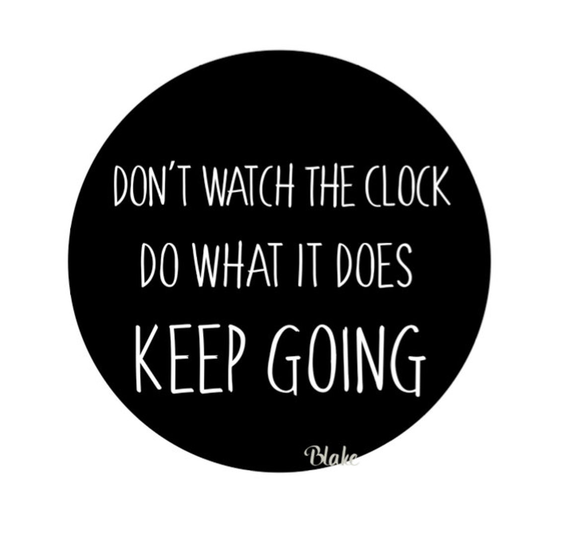 Don't Watch the Clock Do What It Does Keep Going Svg Etsy