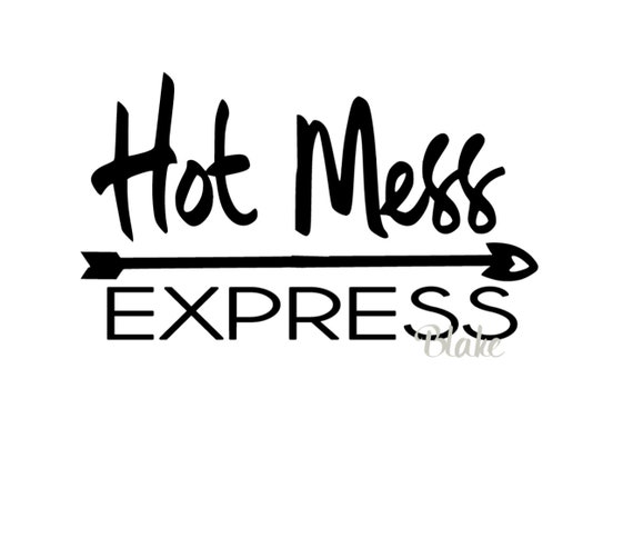 Download Hot Mess Express Svg For Mom Shirt Mom Coffee Mug Svg Funny Etsy
