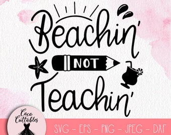 Download Teacher svg Beaching not Teaching SVG Summer Teacher gift ...
