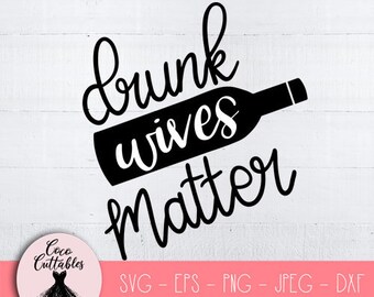 Download Drunk wives matter svg | Etsy