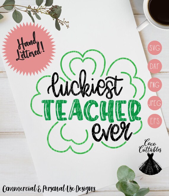 Download Luckiest Teacher Ever Svg St Patricks Day Svg Teacher Svg Etsy