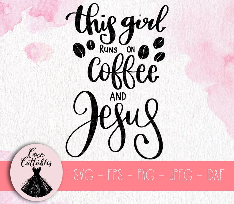 This girl runs on Coffee and Jesus SVG Christian SVG image 1.