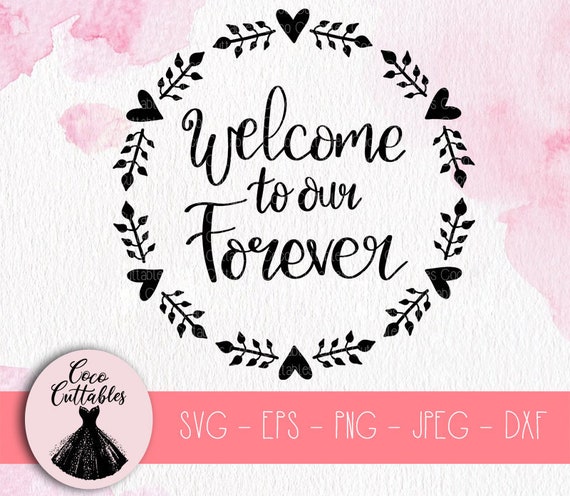Download Welcome to our Forever SVG Welcome to our Wedding Svg | Etsy