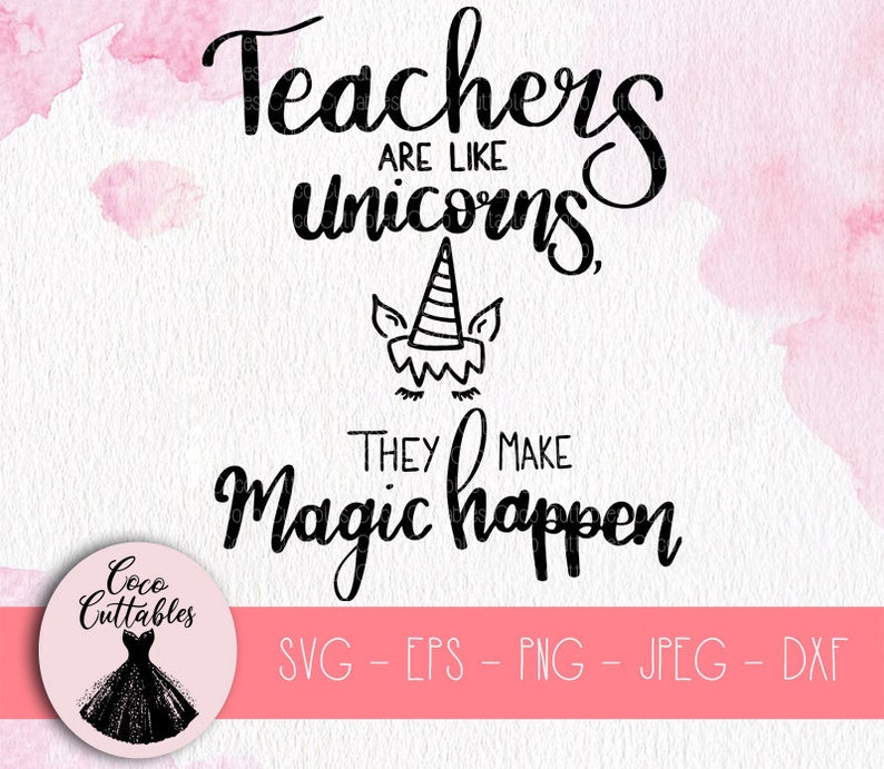 Teachers are like Unicorns They make Magic Happen SVG Teacher | Etsy