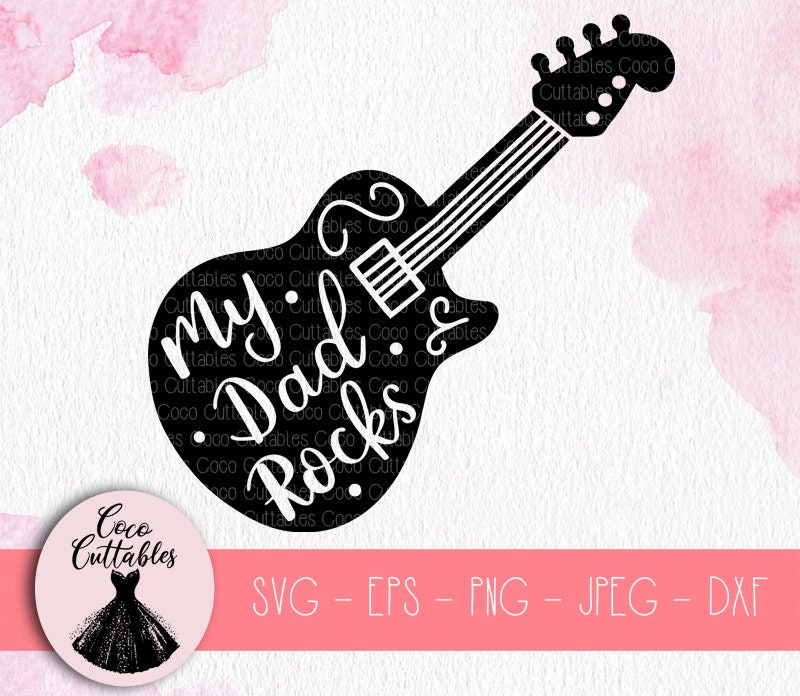 Download My Dad Rocks Svg Fathers Day Svg Guitar Svg Cut File Dad Etsy