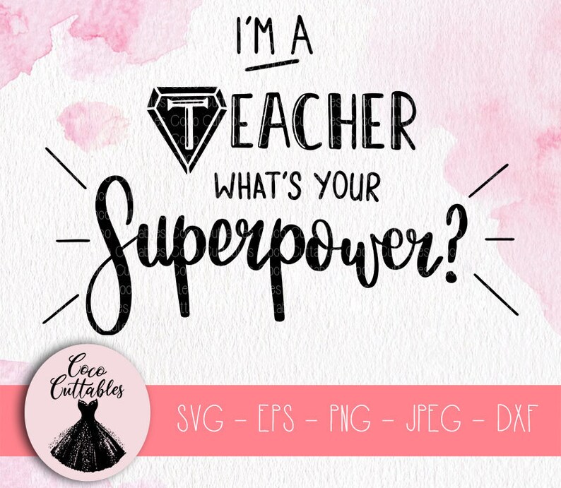 Download Im a Teacher whats your Superpower SVG Teacher Svg Super ...