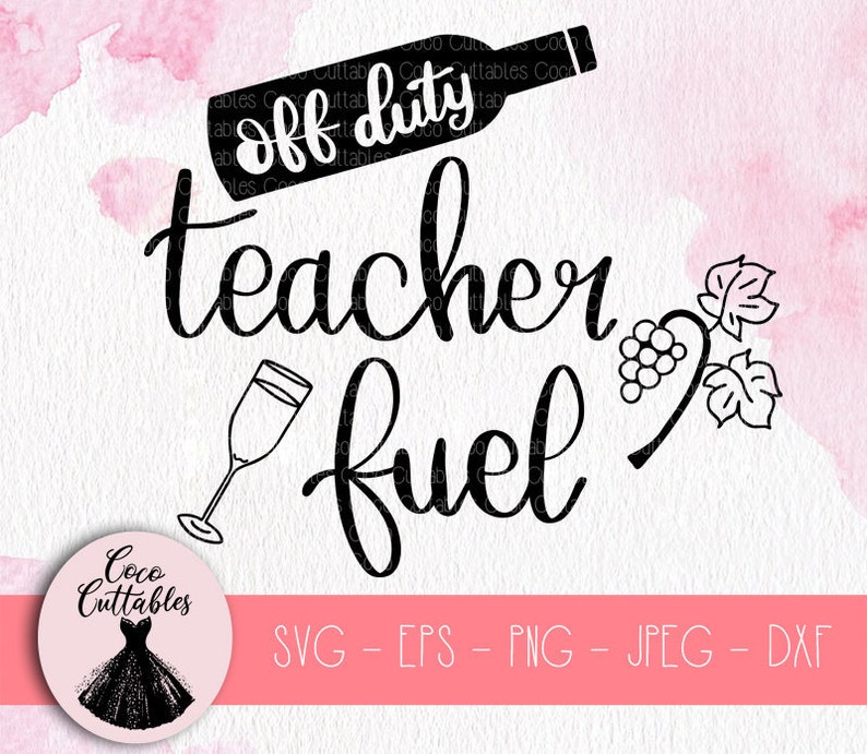 Download Off Duty Teacher Fuel SVG Teacher Svg Wine Glass SVG Decal ...