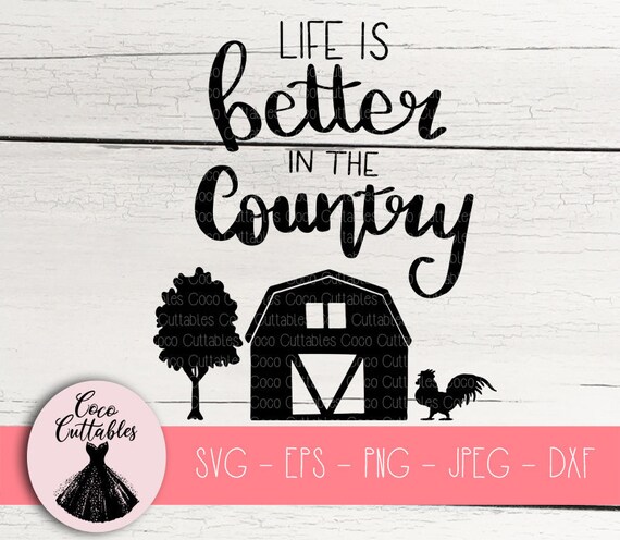 Download Life Is Better In The Country Svg Farmlife Svg Country Life Etsy