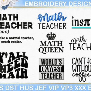 May include: A collection of embroidery designs with math-themed text. Designs include "Math Teacher," "Math Queen," "Y'all Need Math," and "World's Okayest Teacher." The designs are in black and blue, with a white background. The text "Embroidery Designs" is at the top.