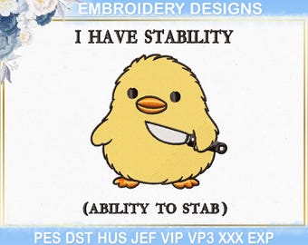 Diseño de bordado "Tengo estabilidad y habilidad para apuñalar", meme divertido de cuchillo de pollito, archivos de bordado a máquina PES DST