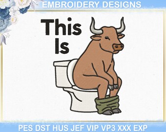 Diseño de bordado "Esto es una tontería", meme divertido de toro en el baño, archivos de bordado a máquina PES DST