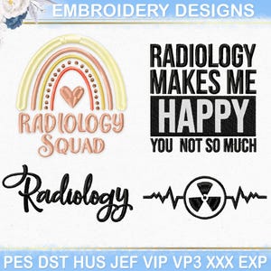 Könnte beinhalten: Ein digitales Stickdesign mit vier Elementen: ein Regenbogen mit einem Herz und den Worten "Radiology Squad", der Satz "Radiology Makes Me Happy, You Not So Much", das Wort "Radiology" und ein Radiologiesymbol mit einem Herzschlag.