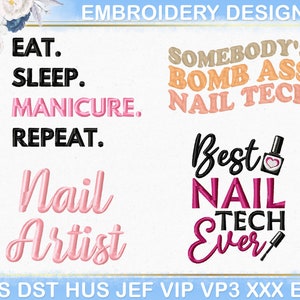 Könnte beinhalten: Eine Sammlung von Stickmustern mit Texten zum Thema Nageldesign. Die Designs enthalten Sätze wie "Eat. Sleep. Manicure. Repeat.", "Somebody's Bomb Ass Nail Tech" und "Best Nail Tech Ever". Die Farbpalette umfasst Schwarz, Rosa und Beige.