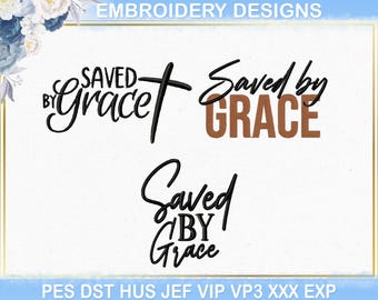 Saved by Grace Machine Embroidery Design, Saved by Grace Embroidery Dst Pes File