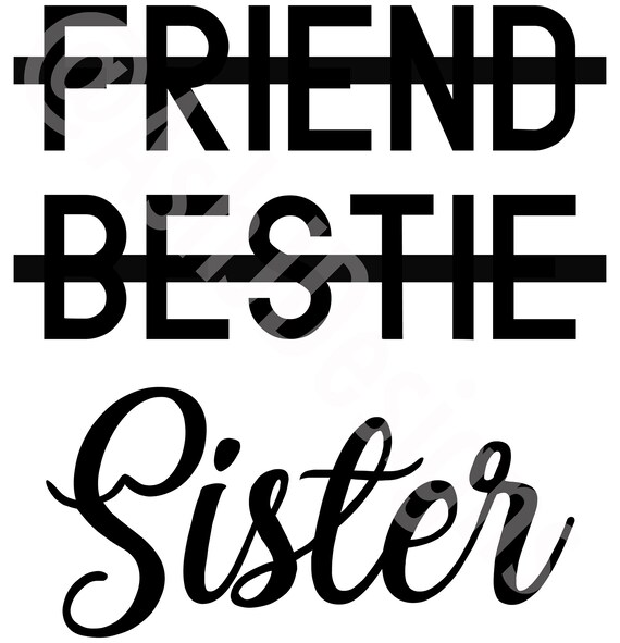 Download Friend Bestie Sister Digital Download Best Friends Svg Etsy