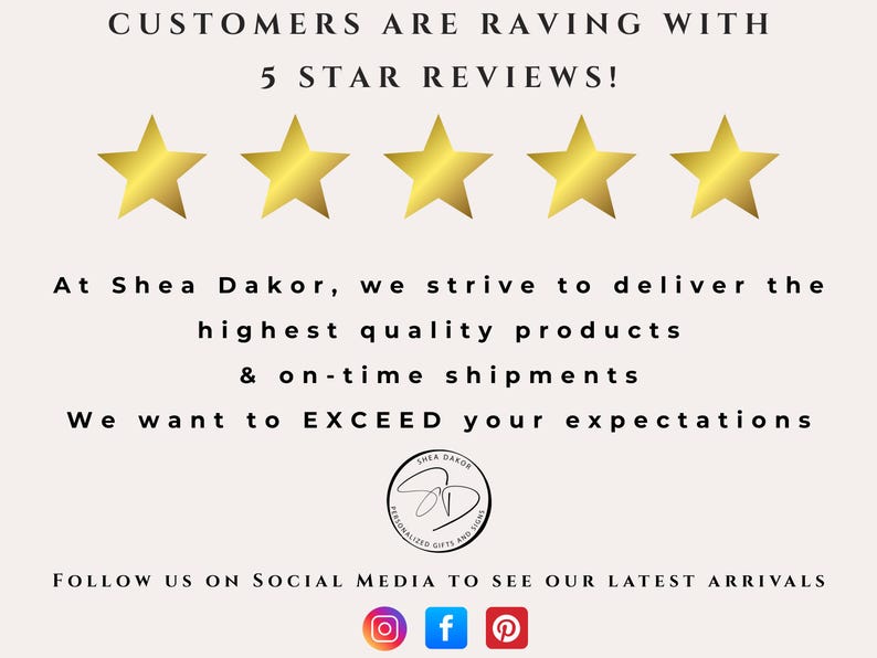 May include: Cream-colored graphic with text: "CUSTOMERS ARE RAVING WITH 5 STAR REVIEWS!" and "At Shea Dakor, we strive to deliver the highest quality products & on-time shipments." Includes gold stars and social media icons.