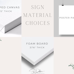 May include: Image showcasing sign material options: wrapped canvas (1.25" thick), poster paper, and foam board (3/16" thick). The text "SIGN MATERIAL CHOICES" is centered. Decorative greenery accents the corners. The image is designed to display the different material options.