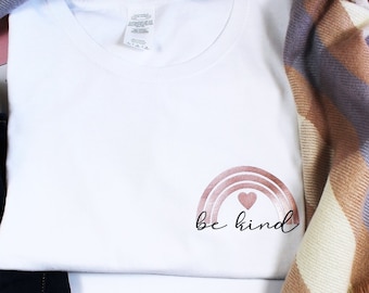 Be Kind Rainbow Minimalist T-shirt Birthday Gift For Her, Positive Kindness Women's Shirt, Lovely Birthday Gift for Mum Wife Daughter Friend