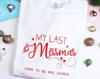 Personalised Last Christmas as a Miss Jumper, My Last Missmas Soon To Be MRS Wife Sweater Christmas Gift For Bride To Be, Bridal Shower Gift
