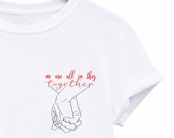 Holding Hands We are all in this Together Matching T-shirts, Positive Affirmation Shirts