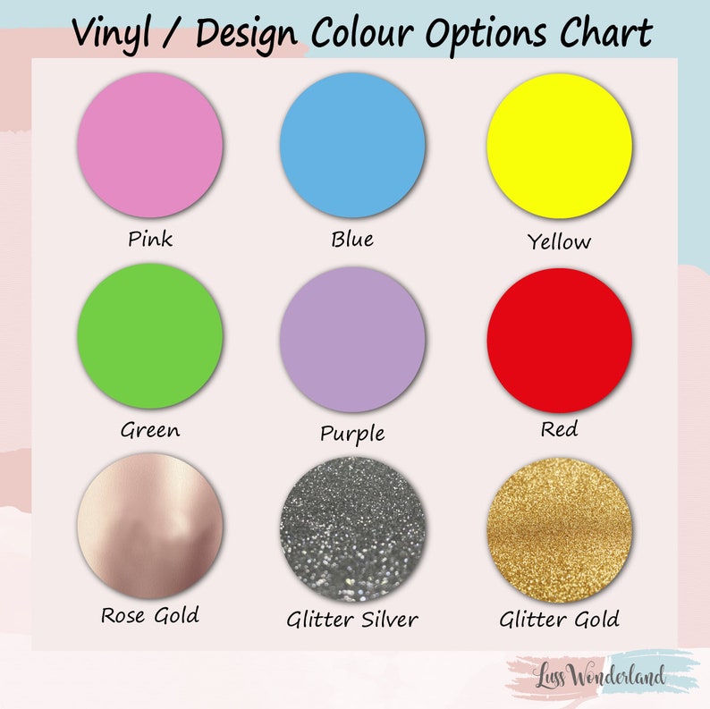 May include: A color chart displaying vinyl design color options. The chart features nine circular color swatches: pink, blue, yellow, green, purple, red, rose gold, glitter silver, and glitter gold. Text labels each color.