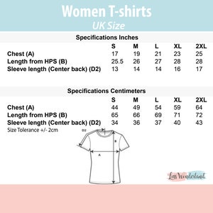 May include: A white graphic showing the specifications for Women's T-shirts in UK sizes. Measurements are provided in inches and centimeters for chest, length from HPS, and sleeve length. Sizes range from S to 2XL.