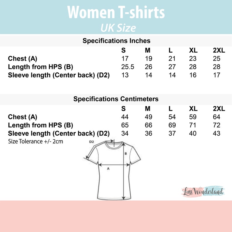 May include: A white graphic showing the specifications for Women's T-shirts in UK sizes. Measurements are provided in inches and centimeters for chest, length from HPS, and sleeve length. Sizes range from S to 2XL.
