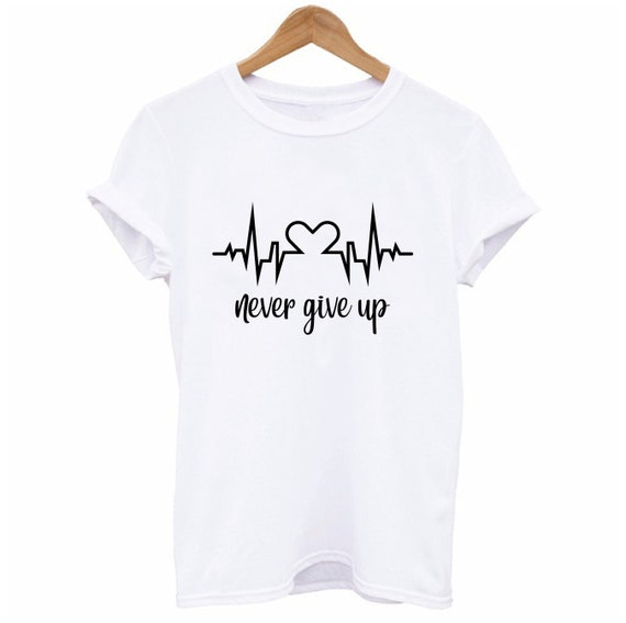 Never Give Up Shirt, Heart Rhythm Inspirational Women's T-shirt, Birthday Gift For Her, Motivational Minimalist Shirt, Gift For Best Friend