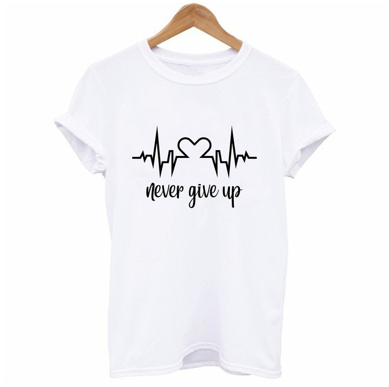 Never Give Up Shirt, Heart Rhythm Inspirational Women's T-shirt, Birthday Gift For Her, Motivational Minimalist Shirt, Gift For Best Friend