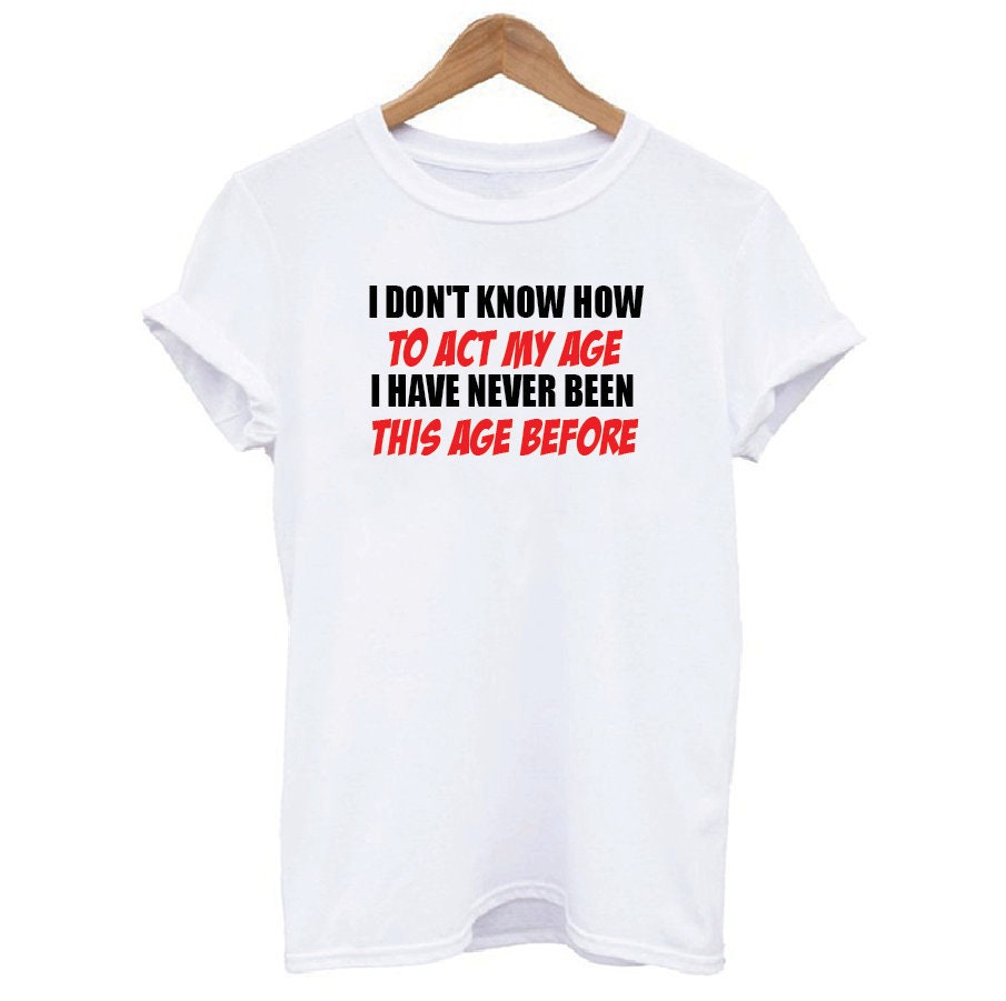 Image of Funny Birthday Gift T-Shirt For Men | Slogan Age Him Boyfriend, Husband, Fiancé, Son, Father, Uncle, Grandpa